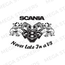 Load image into Gallery viewer, SCANIA &quot;Never Late In a V8&quot; Aufkleber - megastickers.de
